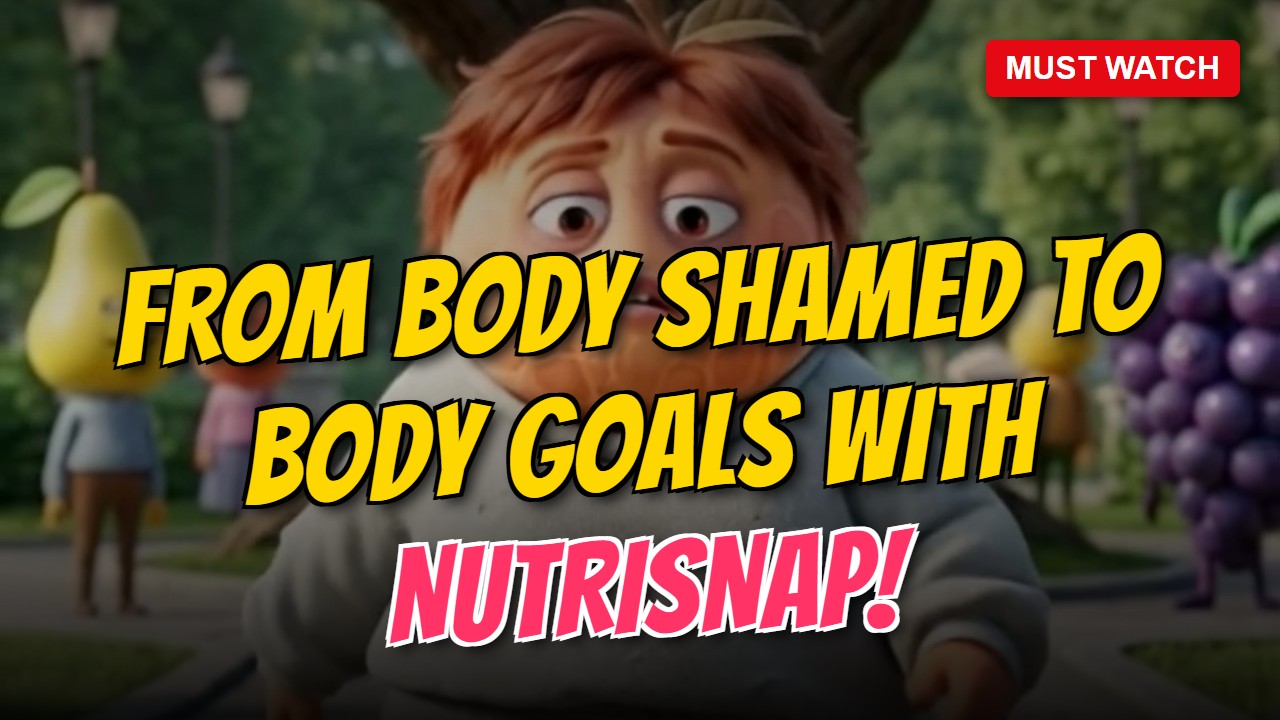 From Body Shamed to Body Goals with NutriSnap!